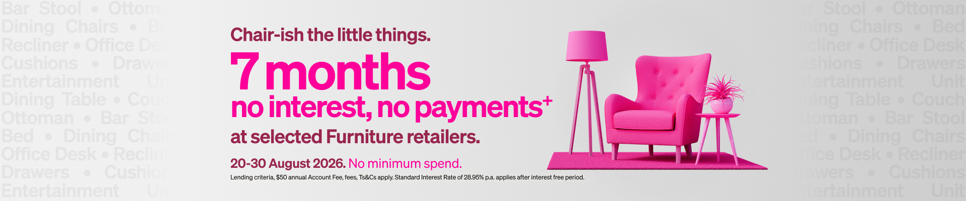 7 months to pay at selected Furniture retailers
