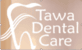 Tawa Dental Care.